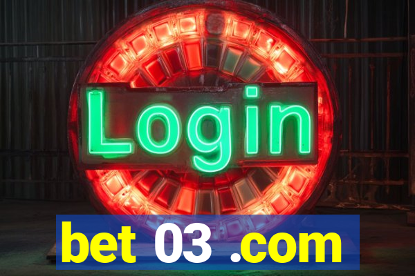 bet 03 .com